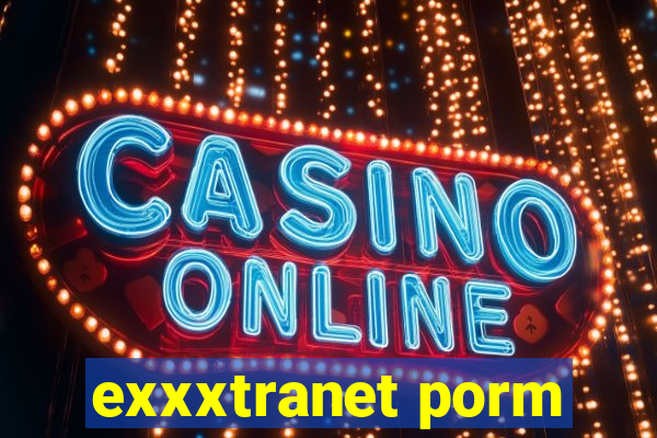 exxxtranet porm